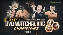 Wolves ReReviewed | 2013/14 season DVD watch-along | Part two