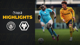 Manchester City 4-3 Wolves | PL2 Highlights