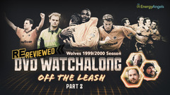 Wolves ReReviewed | 1999/00 season DVD watch-along | Part two