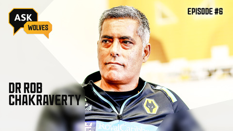 Ask Wolves S2 E6 | Rob Chakraverty | Medical team changes, the strategy to prevent injuries and more