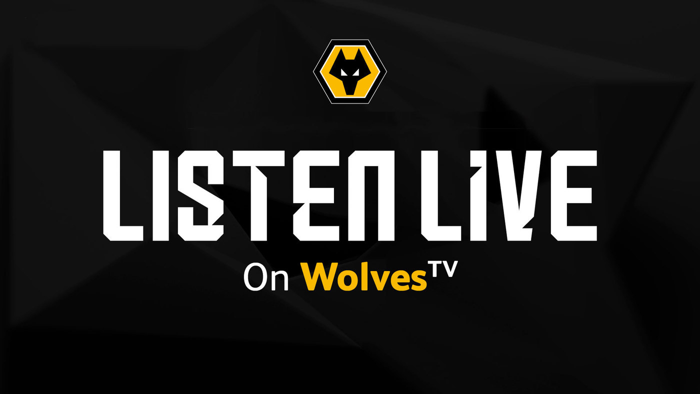 Live radio commentary and video streaming Wolverhampton Wanderers FC