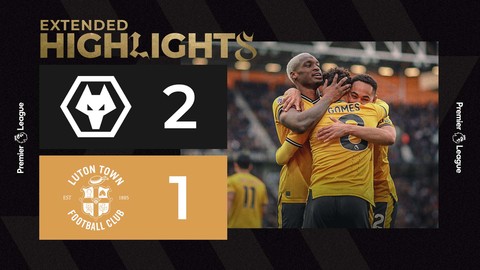 HWANG AND TOTI ON TARGET | Wolves 2-1 Luton Town | Extended Highlights