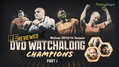 Wolves ReReviewed | 2013/14 season DVD watch-along | Part one