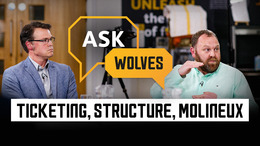 Answers on the club's structure, communication, ticket pricing, | Ask Wolves pt. 2