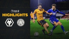 Wolves 3-0 Leicester City | PL2 Highlights