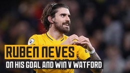 Ruben Neves on his stunner and a 4-0 win against Watford