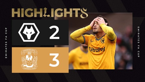 FA Cup heartbreak | Wolves 2-3 Coventry | Highlights