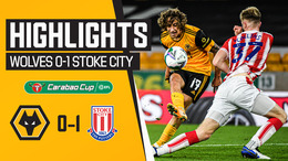 Wolves 0-1 Stoke City | Carabao Cup Highlights