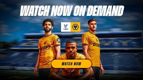 On Demand: Wolves vs Crystal Palace