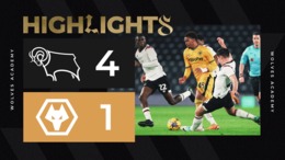 Wolves U21s bow out of the Bristol Street Motors Trophy | Derby County 4-1 Wolves U21s | Highlights