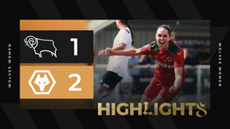 Wilson heads home on their debut! Derby County 1-2 Wolves Women | Highlights