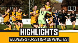Wolves 2-2 Forest Ladies (5-4 Penalties) | Highlights 