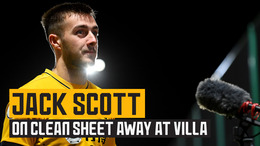 Jack Scott pleased with defensive display against Villa