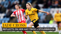 Cross | 'It's been a while since my last hat-trick'