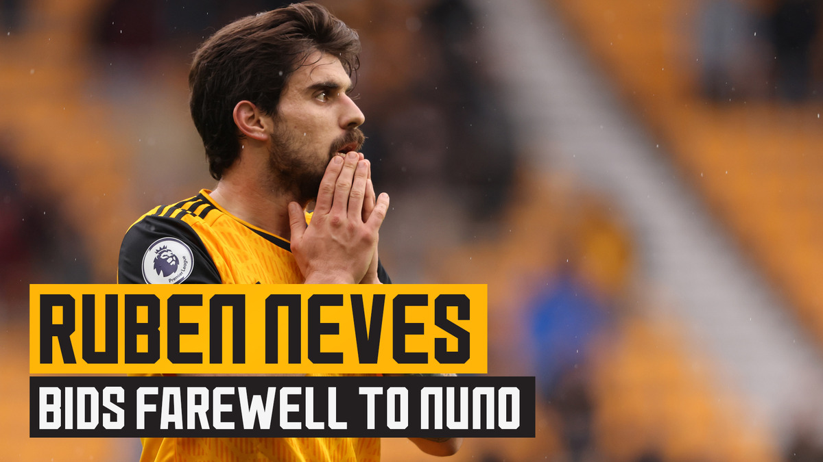 An Emotional Neves On The Draw With United And Bidding Nuno Farewell Wolverhampton Wanderers Fc