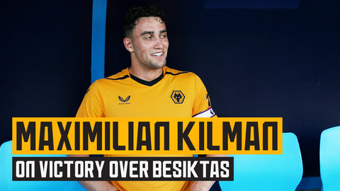 Kilman on pre-season victory over Besiktas