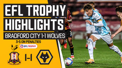 Bradford City 1-1 Wolves U21 (3-5 on Penalties) | Highlights