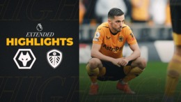 Wolves 2-4 Leeds United | Extended Highlights