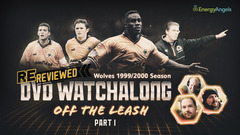 Wolves ReReviewed | 1999/00 season DVD watch-along | Part one