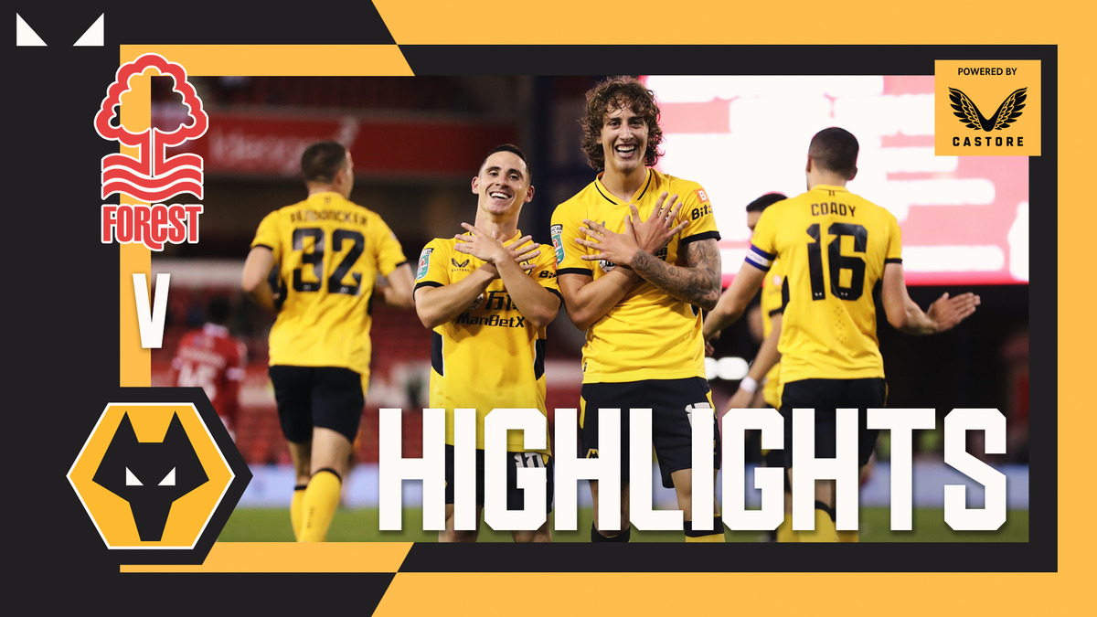 A BLISTERING PERFORMANCE! - Nottingham Forest 0-4 Wolves - Highlights - Wolverhampton Wanderers FC