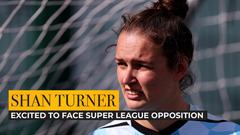 'We just need to go out there and do what we do!' | Goalkeeper Shan Turner relishing WSL test