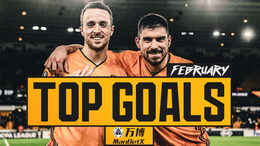 Wonderstrikes from Ruben Neves, Chem Campbell, Dongda He | February goal of the month