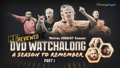 Wolves ReReviewed | 2006/07 season DVD watch-along | Part one
