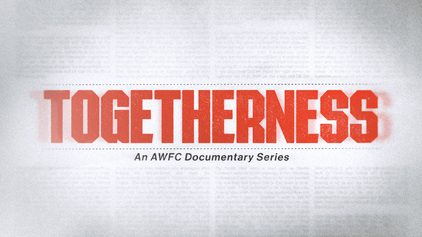 Togetherness - an AWFC documentary | The trailer