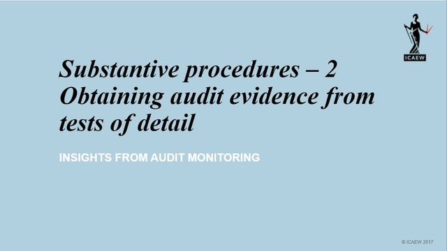 Insights from Audit Monitoring - Substantive approach to testing (Part Two) - Tests of detail and sampling 