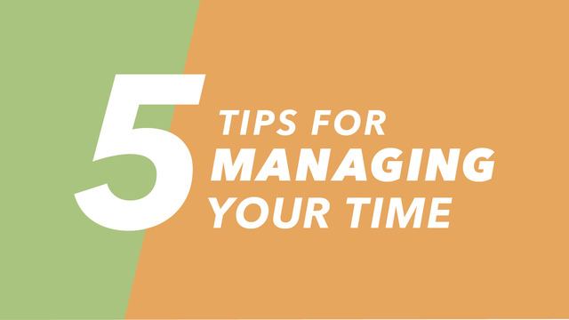 Skills for Success: 5 tips for managing your time