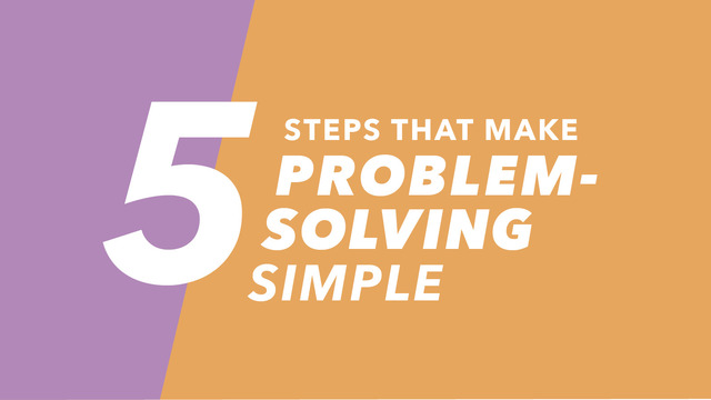 Skills for Success: 5 steps that make problem-solving simple
