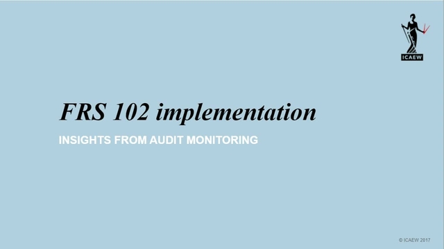 Insights from Audit Monitoring - FRS 102 implementation