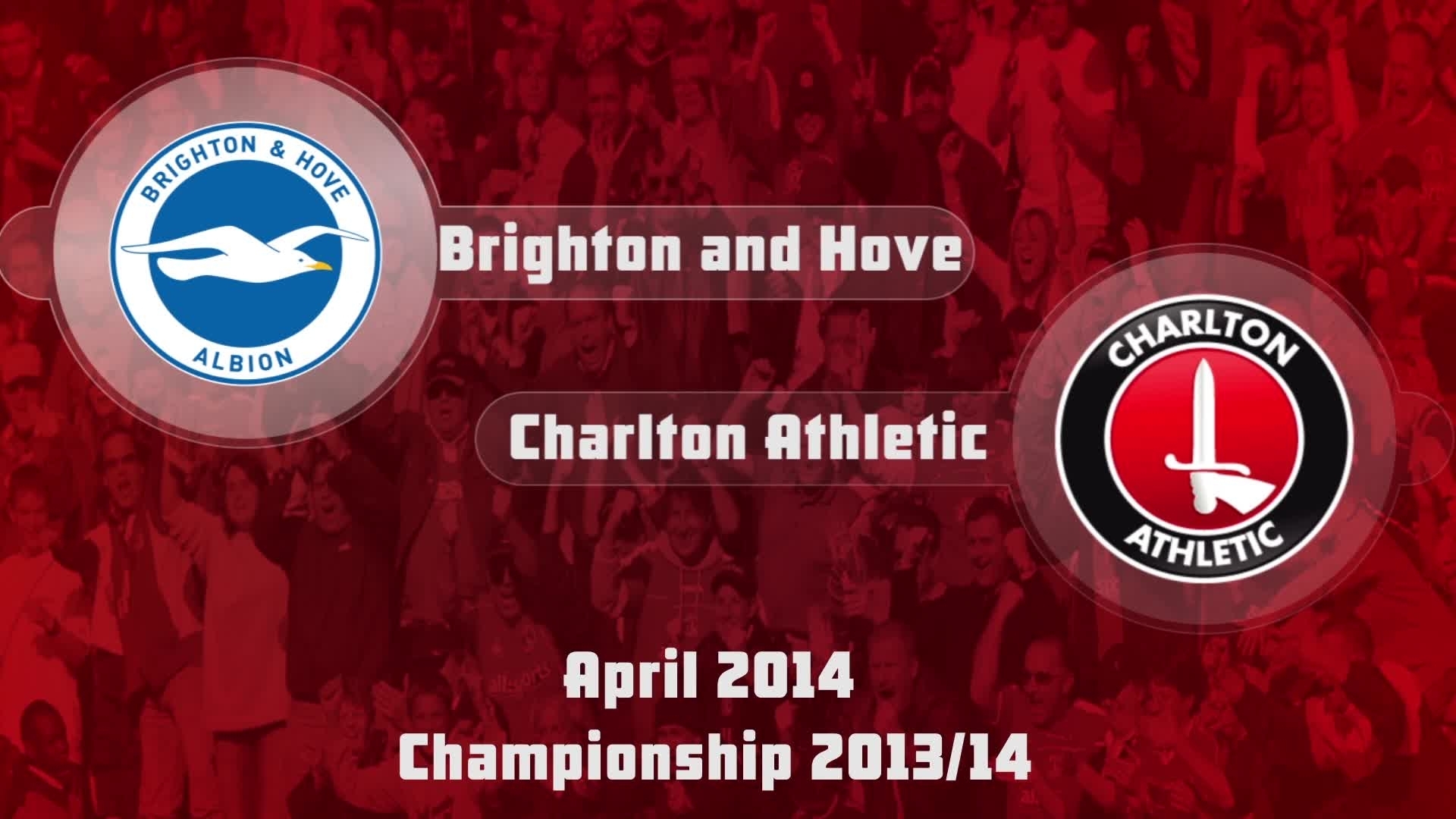 47 HIGHLIGHTS | Brighton and Hove 3 Charlton 0  ( April 2014)
