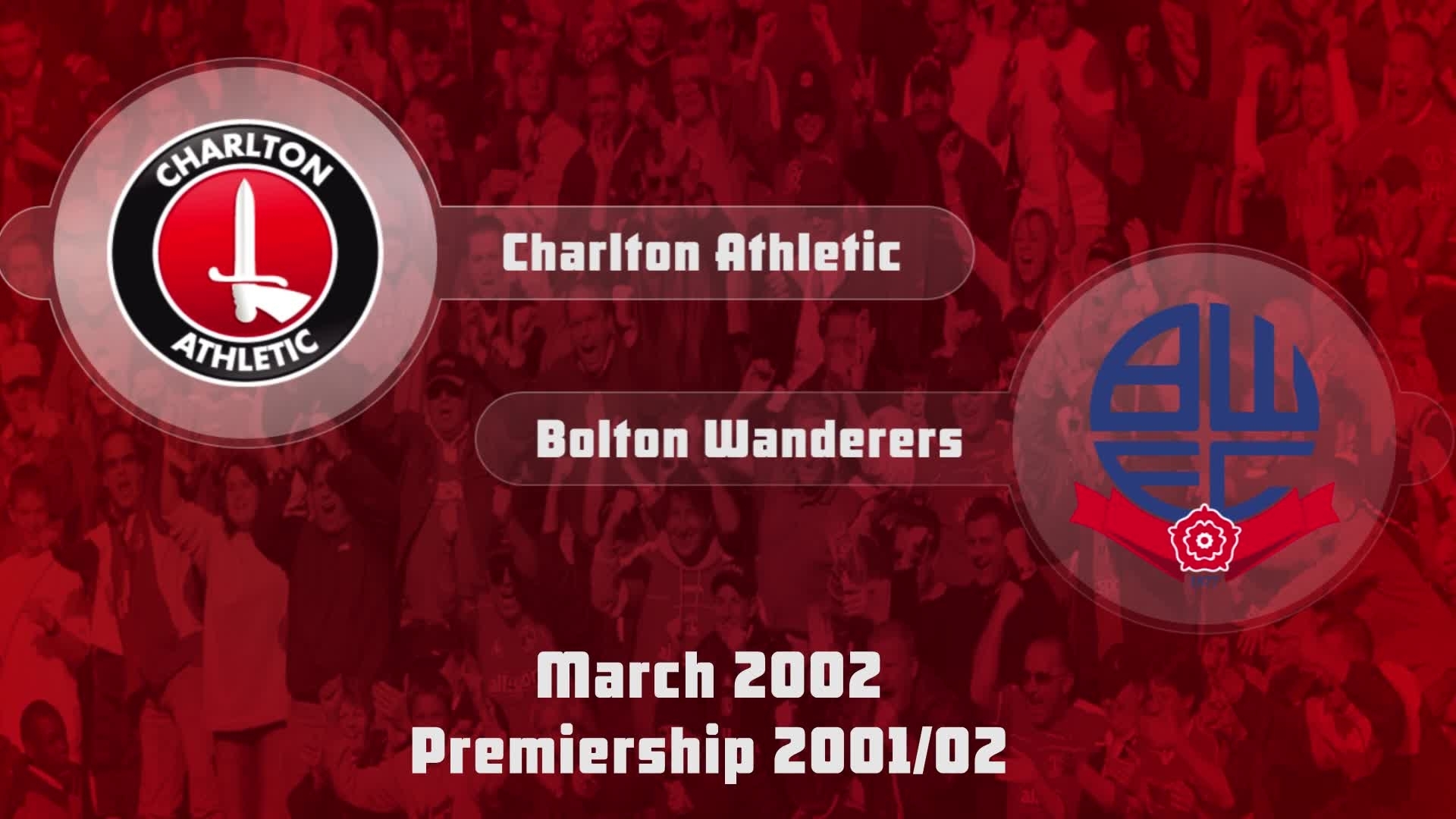 36 HIGHLIGHTS | Charlton 1 Bolton 2 (March 2002)