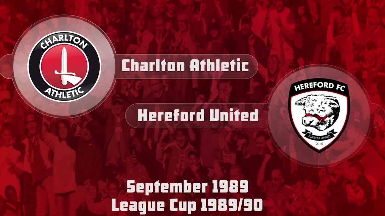 07 HIGHLIGHTS | Charlton 3 Hereford 1 (League Cup Sept 1989)