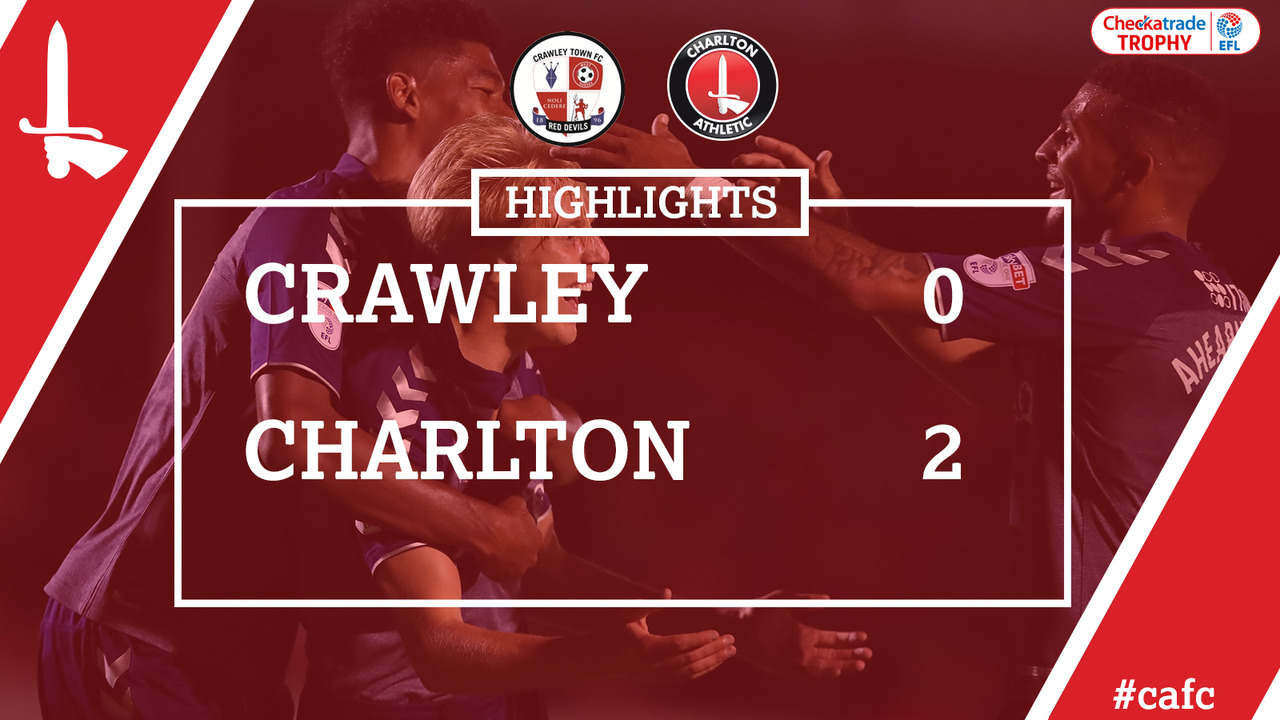 07 EXTENDED HIGHLIGHTS | Crawley 0 Charlton 2 (EFL Trophy Aug 2017)