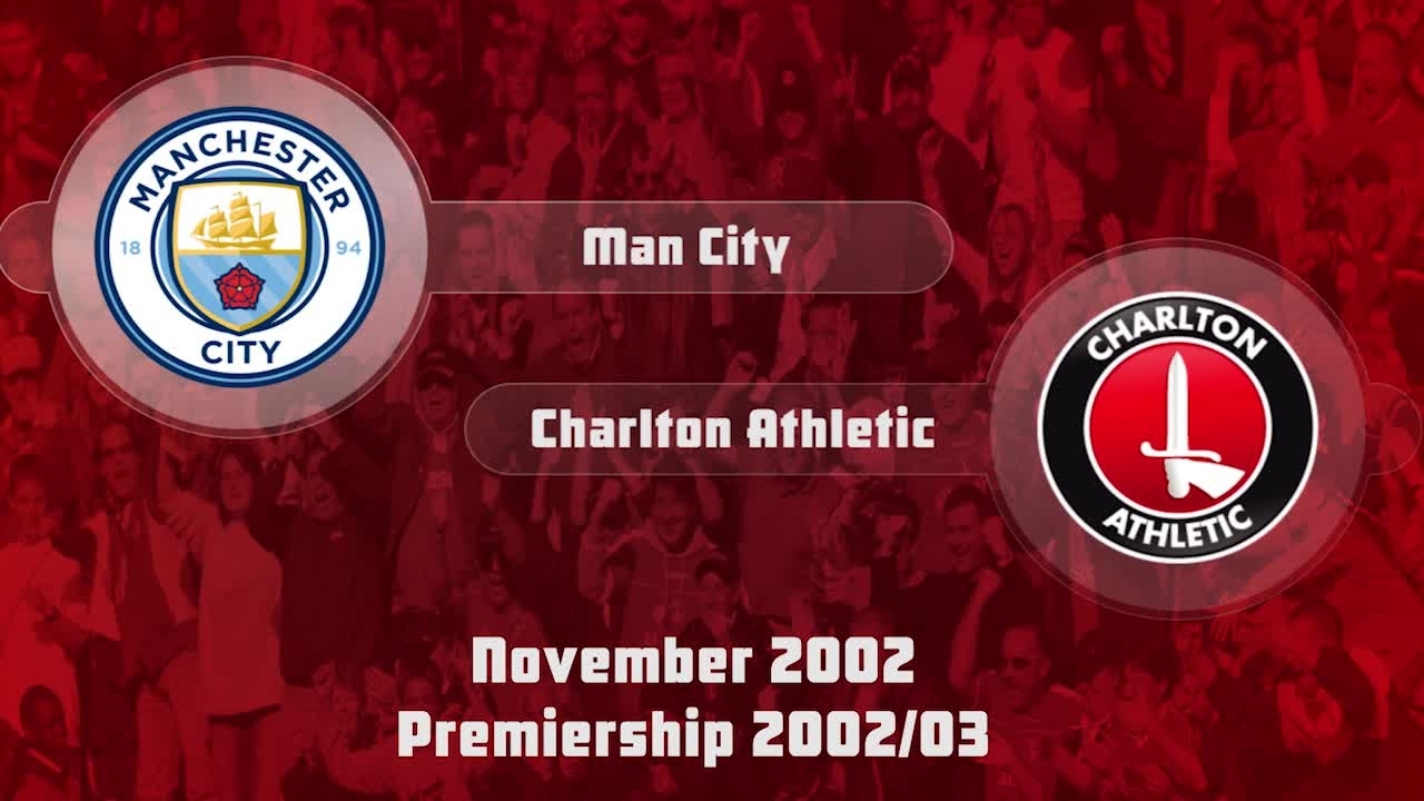 15 HIGHLIGHTS | Man City 0 Charlton 1 (Nov 2002)