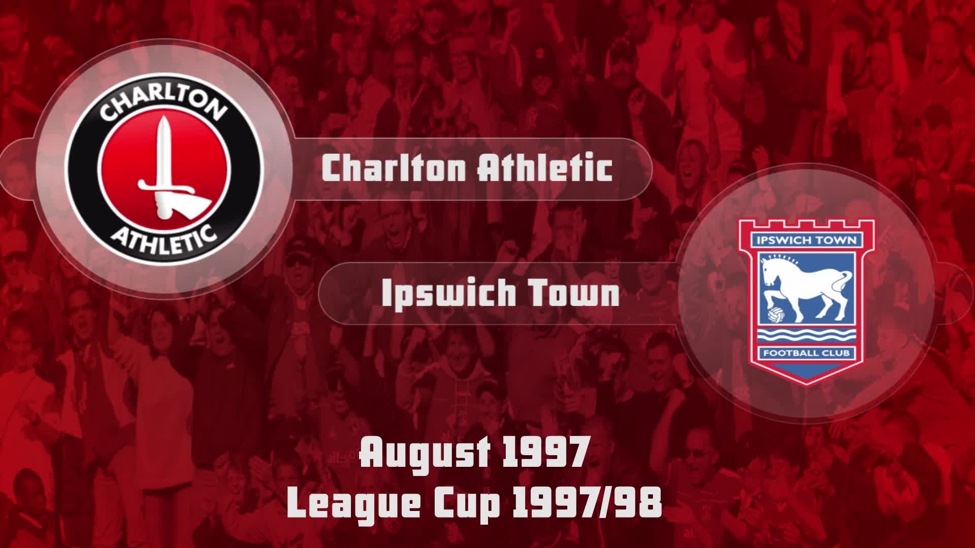 02 HIGHLIGHTS |  Charlton 0 Ipswich Town 1 (League Cup Aug 1997)