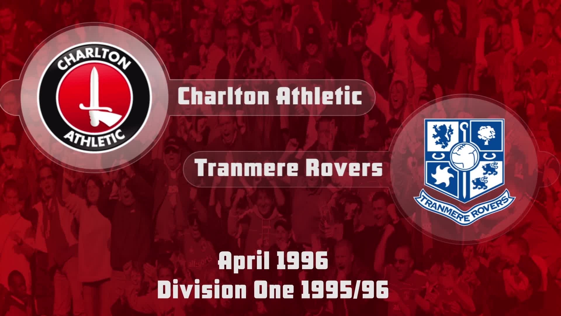 54 HIGHLIGHTS | Charlton 0 Tranmere Rovers 0 (April 1996)
