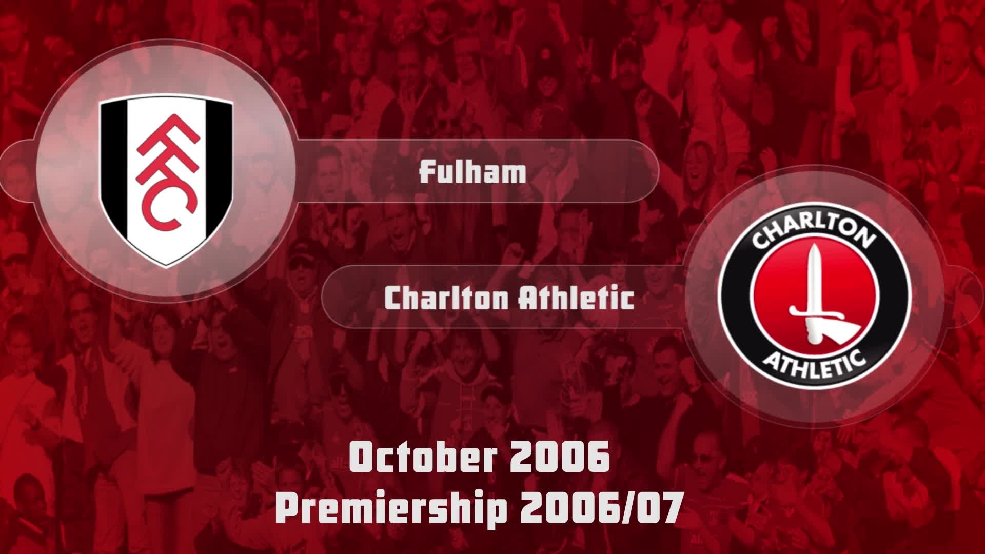 09 HIGHLIGHTS | Fulham 2 Charlton 1 (Oct 2006)