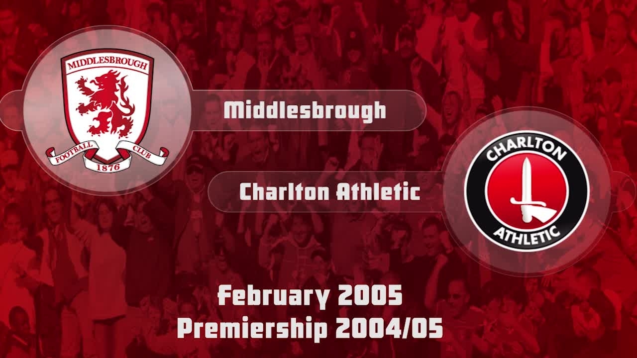 32 HIGHLIGHTS | Middlesbrough 2 Charlton 2 (Feb 2005)