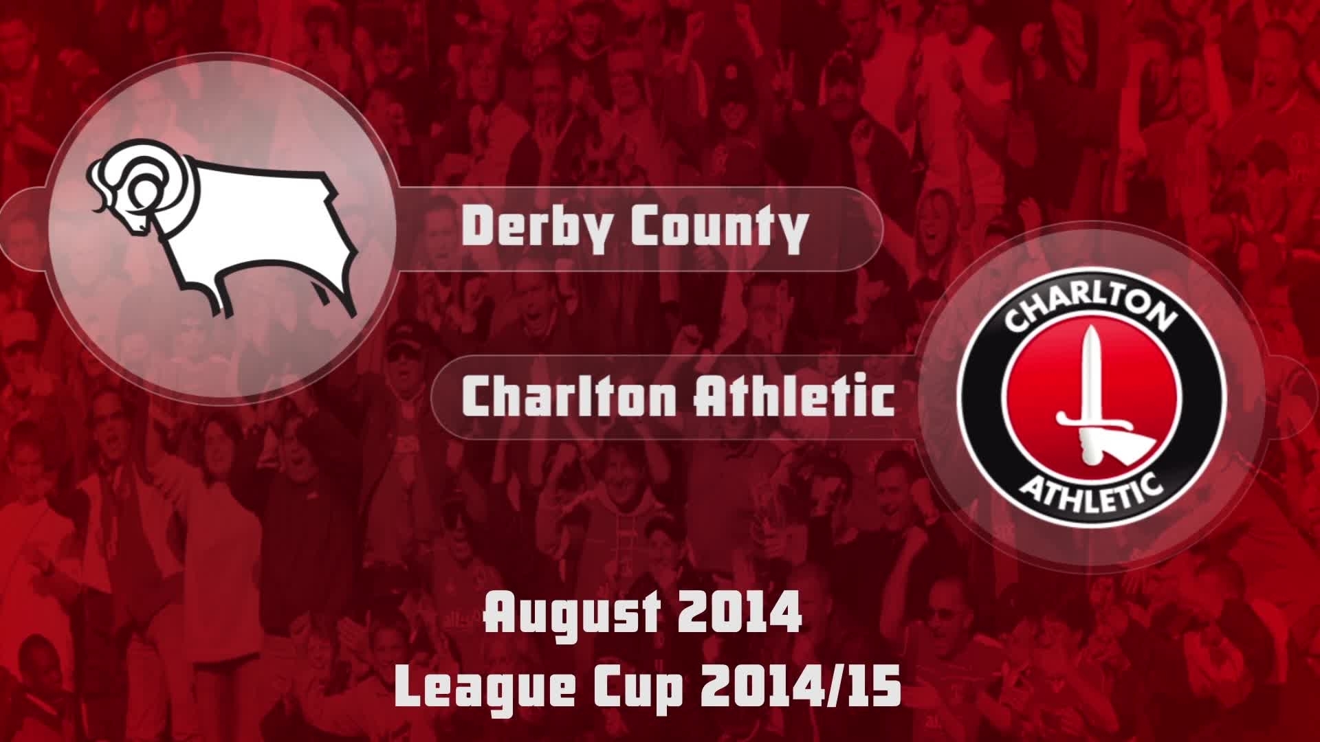 06 HIGHLIGHTS | Derby 1 Charlton 0 (League Cup Aug 2014)