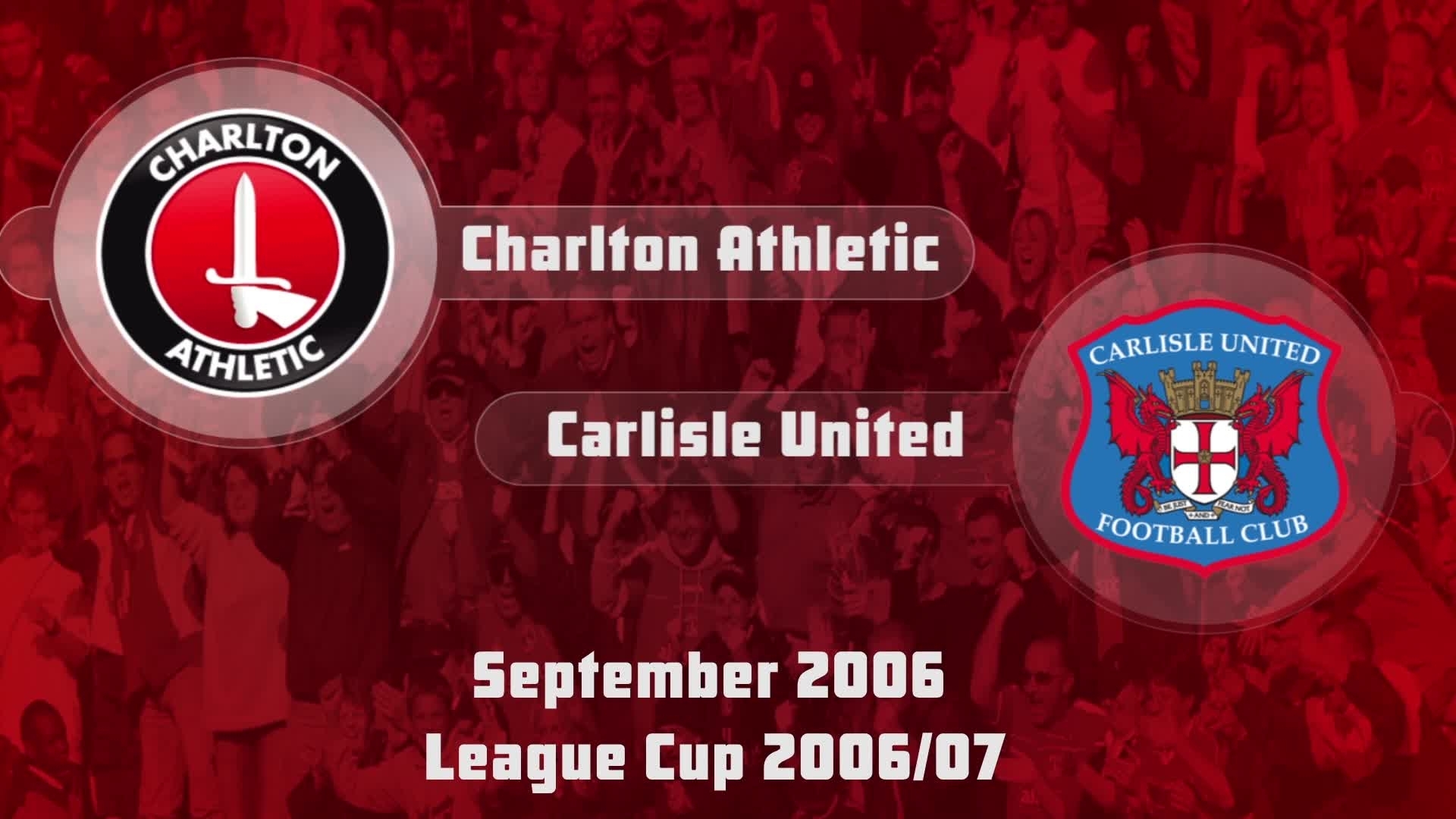 06 HIGHLIGHTS | Charlton 1 Carlisle 0 (League Cup Sept 2006)