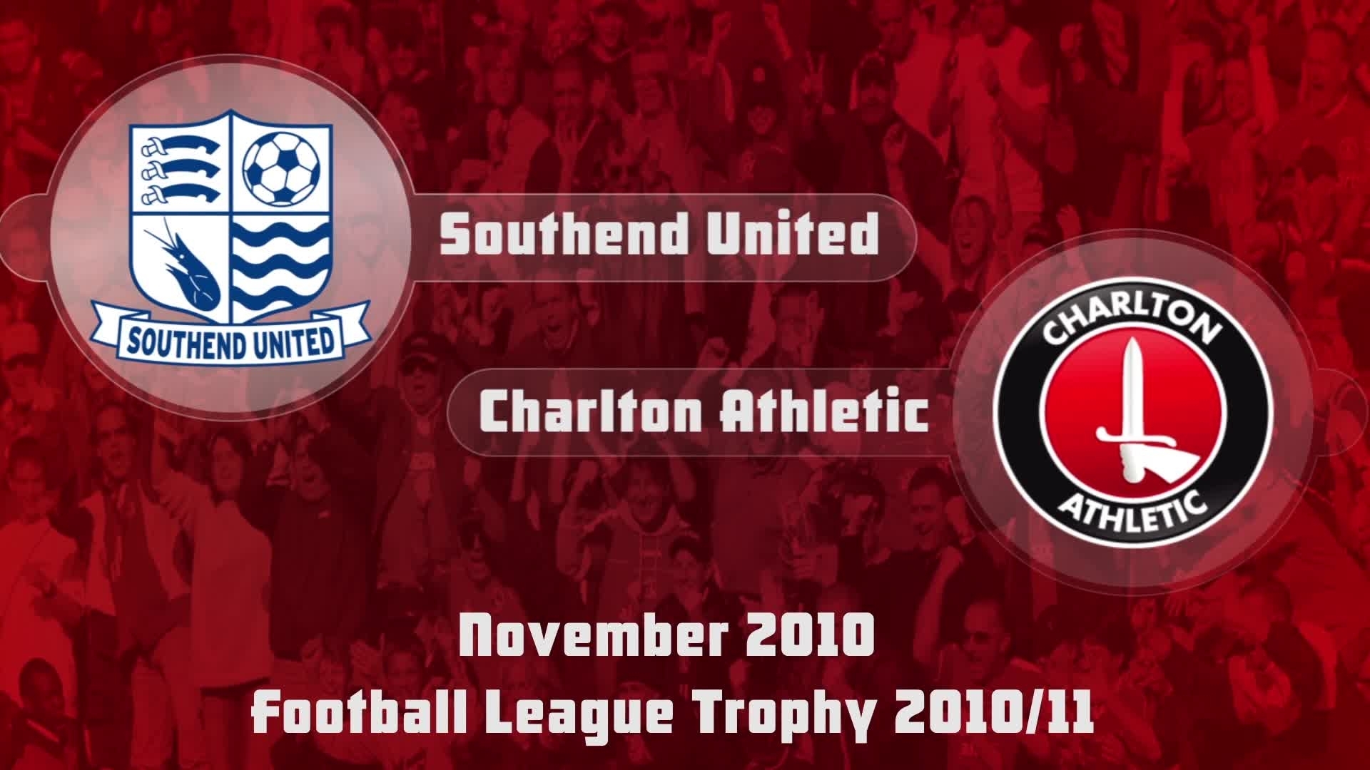 20 HIGHLIGHTS | Southend 0 Charlton 1 (FL Trophy Nov 2010)