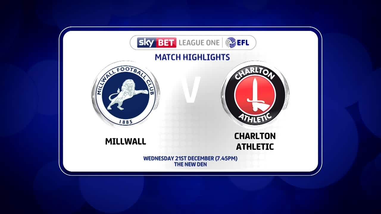 29 HIGHLIGHTS |  Millwall 3 Charlton 1 (Dec 2016)