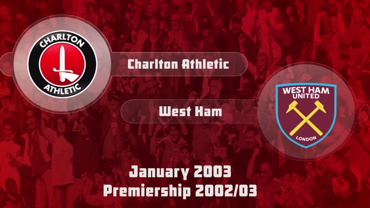 26 HIGHLIGHTS | Charlton 4 West Ham 2 (Jan 2003)