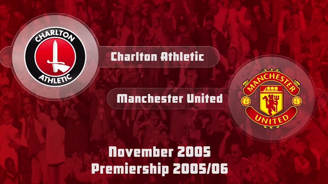 14 HIGHLIGHTS | Charlton 1 Man Utd 3 (Nov 2005)