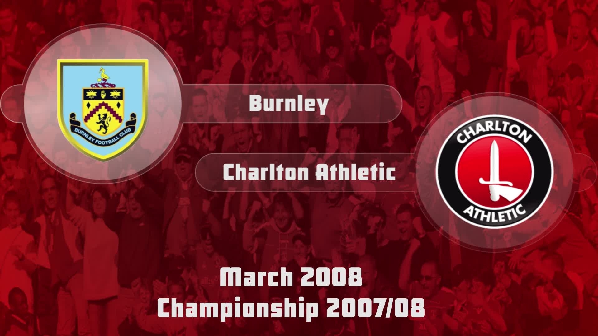 43 HIGHLIGHTS | Burnley 1 Charlton 0 (March 2008)