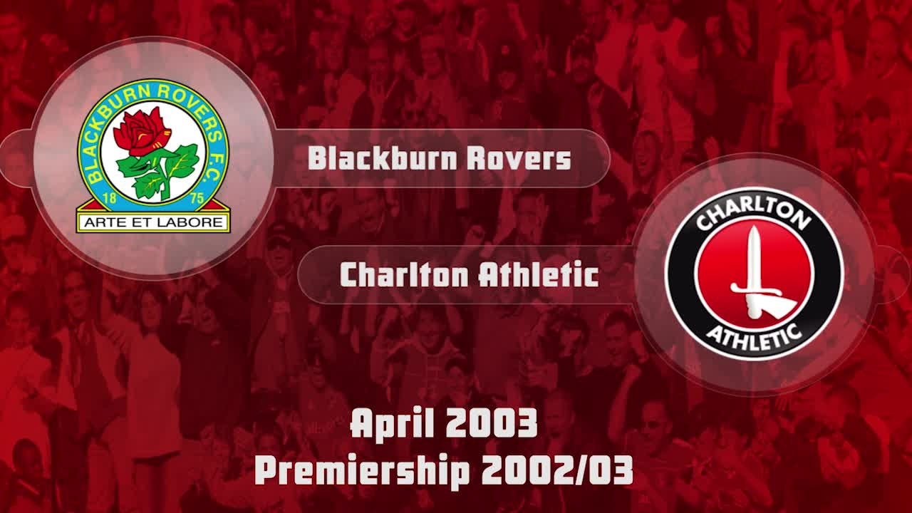 36 HIGHLIGHTS | Blackburn Rovers 1 Charlton 0 (April 2003)