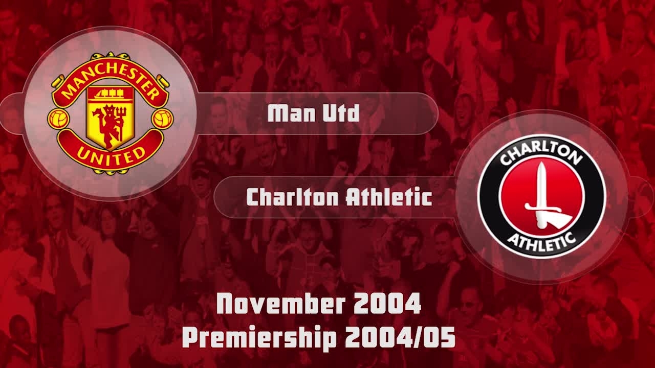 16 HIGHLIGHTS | Man Utd 2 Charlton 0 (Nov 2004)